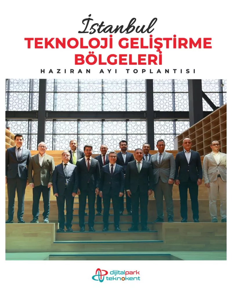 İstanbul Teknoloji Geliştirme Bölgeleri Haziran Ayı Toplantısı